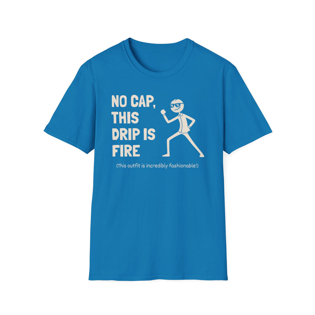 [74] This Drip Is Fire T-Shirt