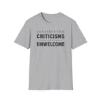 [82] Constructive Criticisms Unwelcome T-Shirt