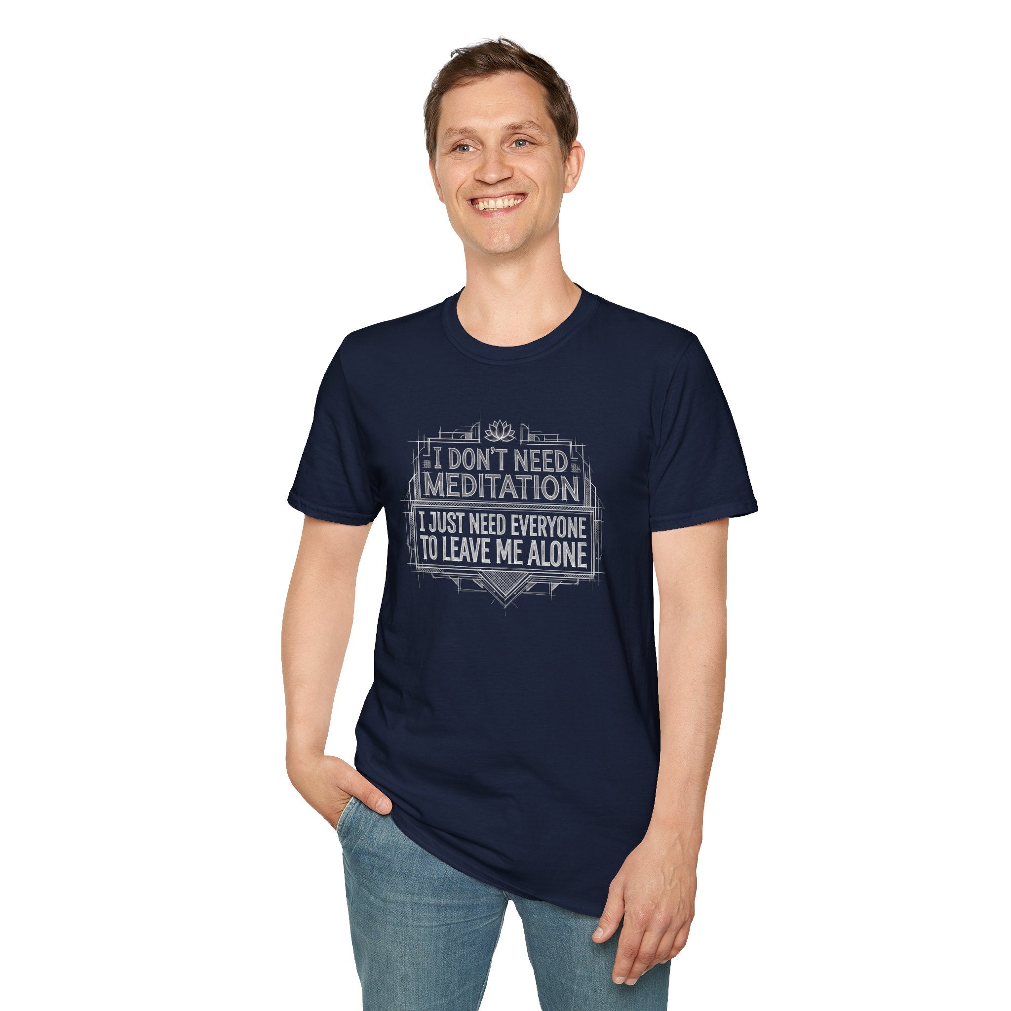 [45] I Don't Need Meditation T-Shirt