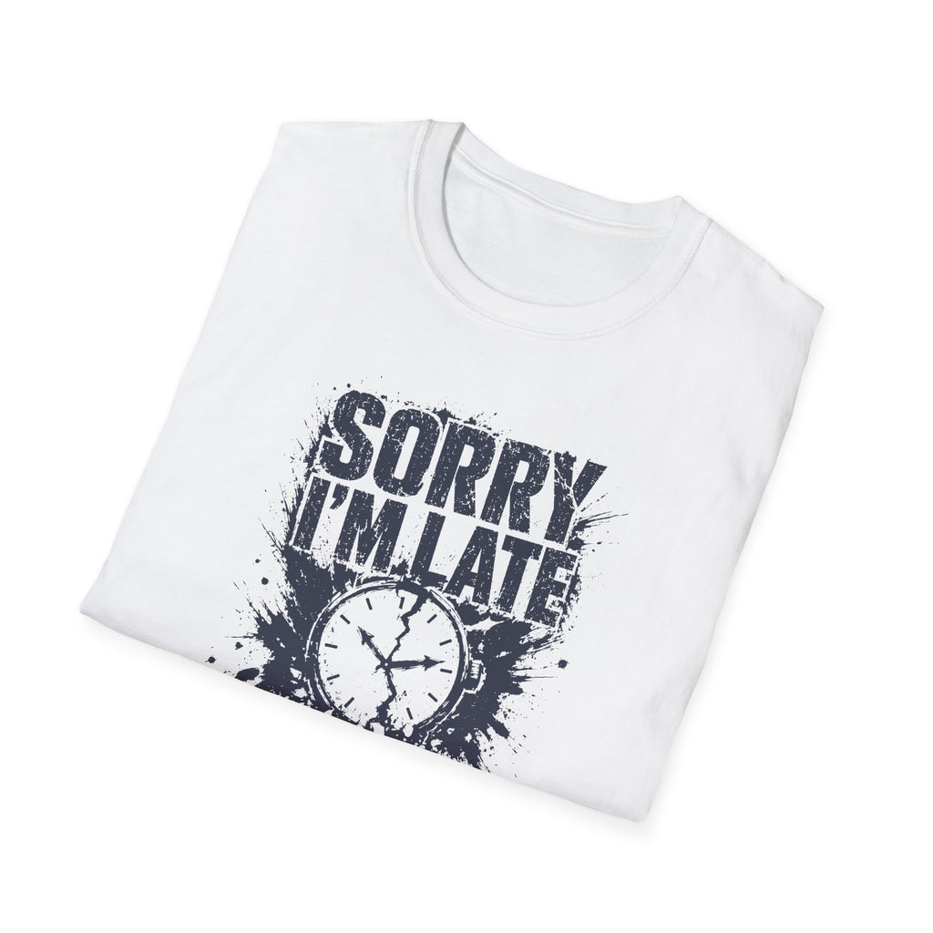 [60] Sorry I'm Late 2 T-Shirt