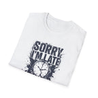 [60] Sorry I'm Late 2 T-Shirt