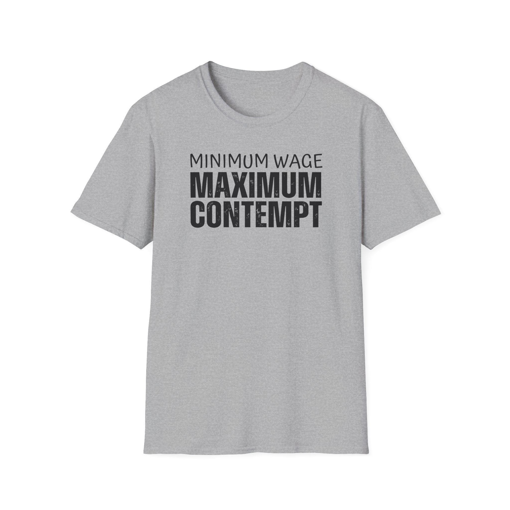 [41] Minimum Wage Maximum Contempt T-Shirt