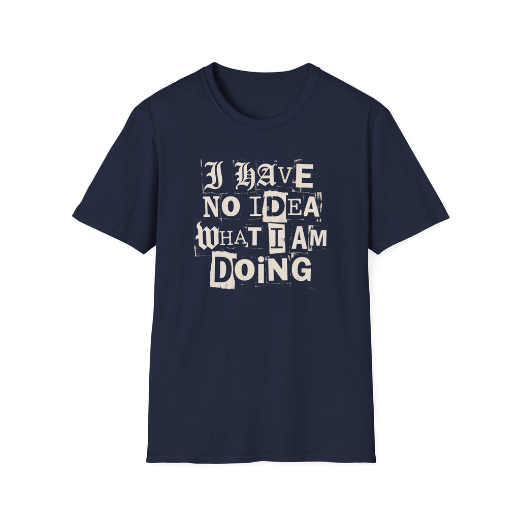 [52] I Have No Idea T-Shirt