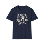 [52] I Have No Idea T-Shirt