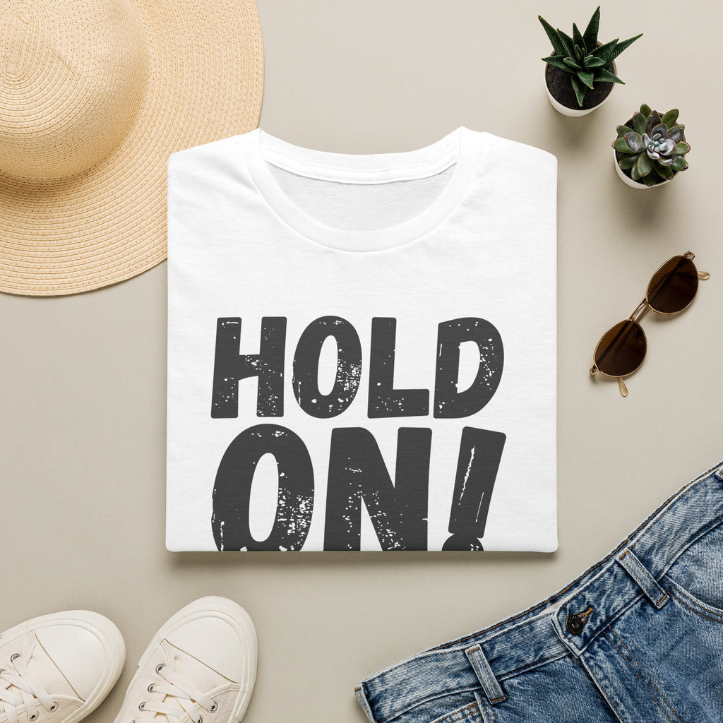 [106] Hold On Stalling Tactic T-Shirt