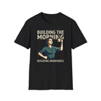 [43] Building The Morning - F T-Shirt