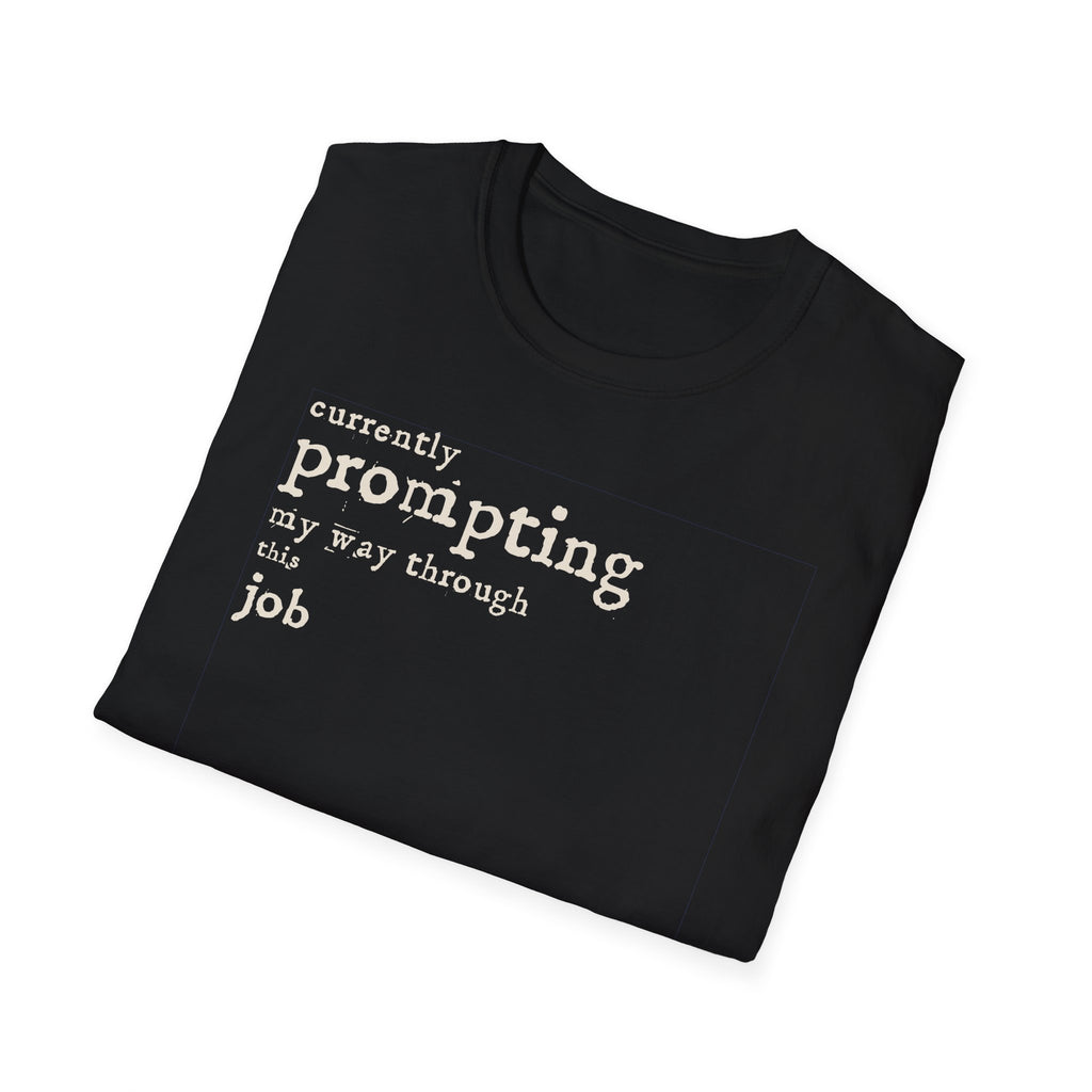 [54] Currently Prompting My Way T-Shirt