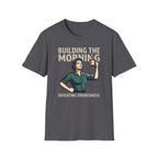 [43] Building The Morning - F T-Shirt