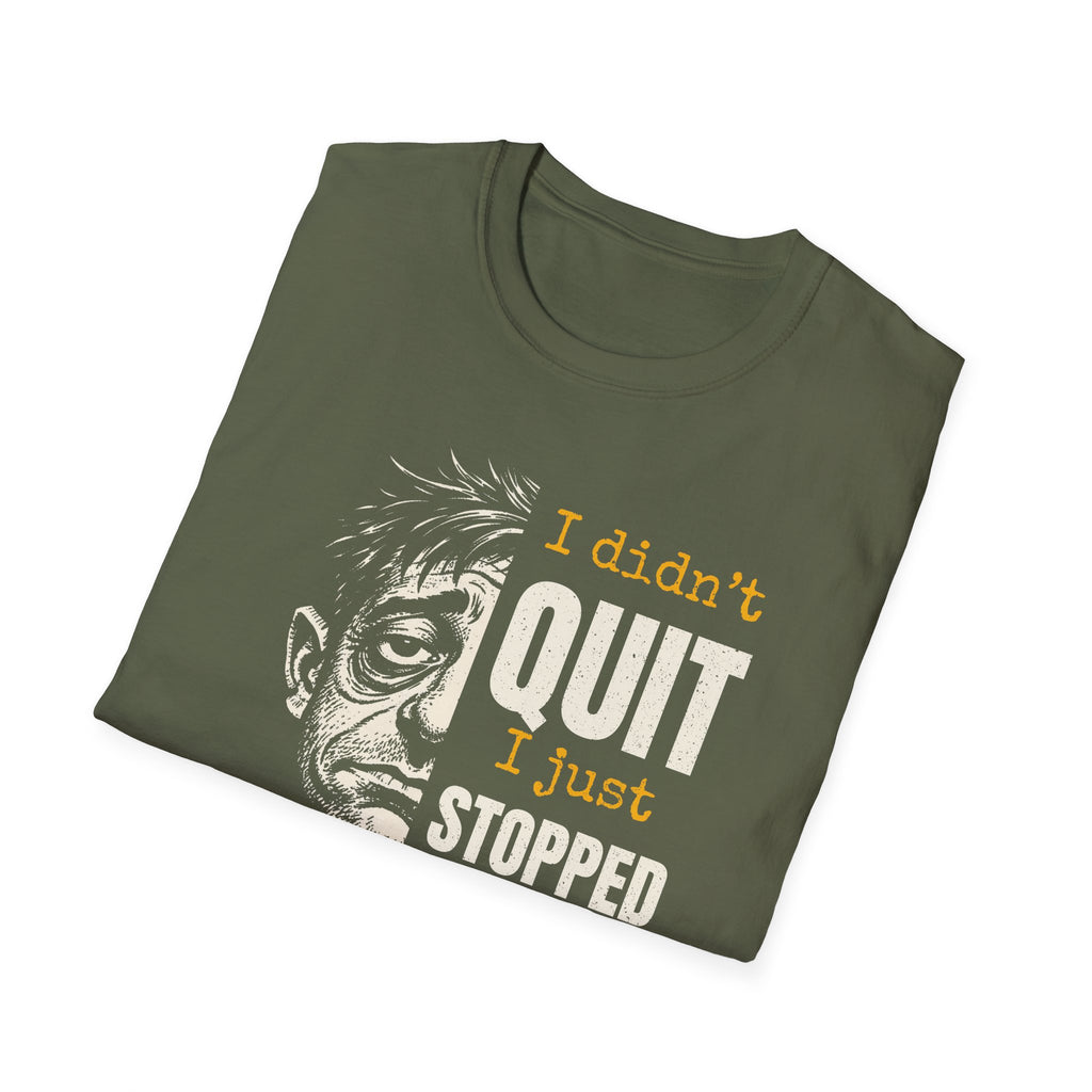 [48] I Didn't Quit T-Shirt