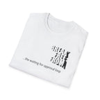 [69] Break Free From Approval Loop T-Shirt
