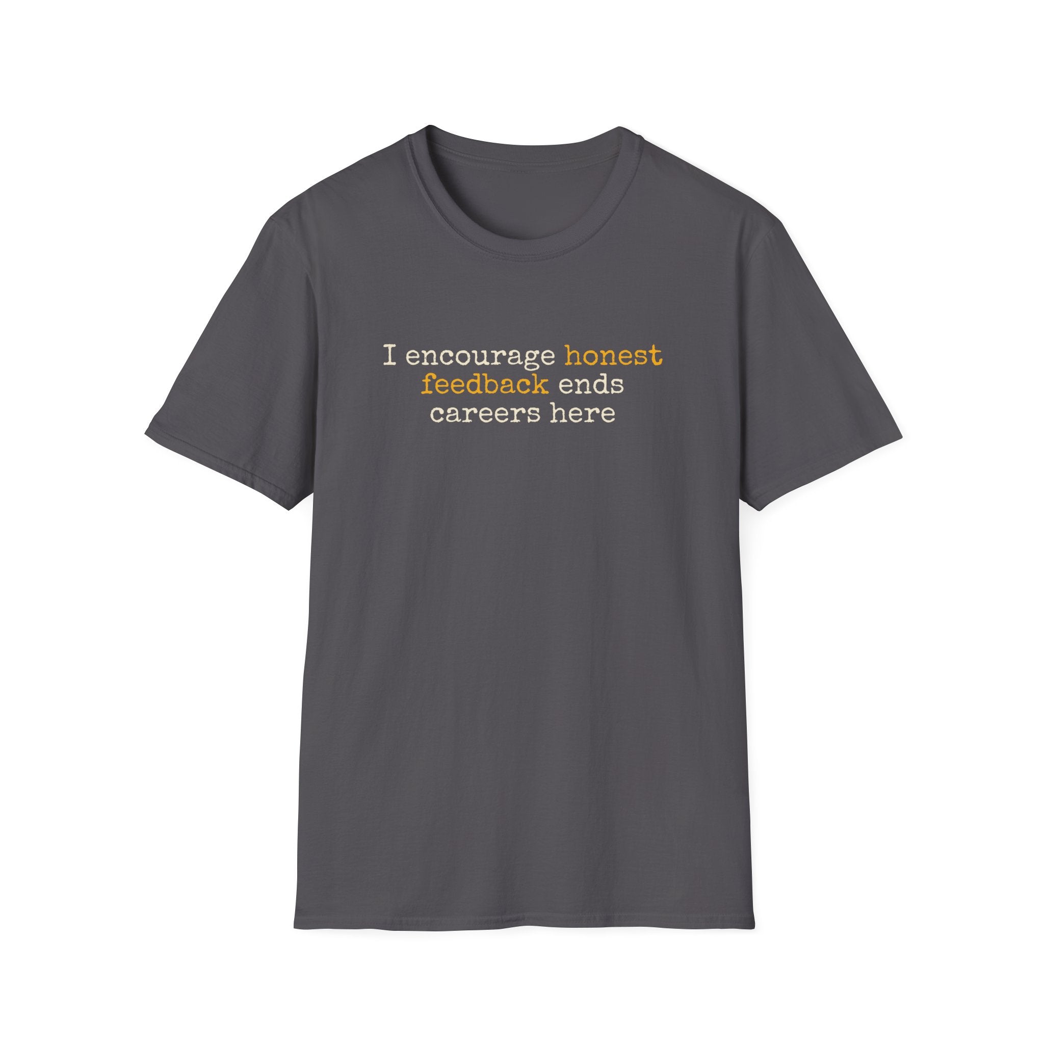 [87] I Encourage Honest Feedback T-Shirt