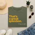 [80] A Great Question T-Shirt