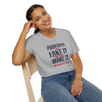 [51] Fake It Until T-Shirt