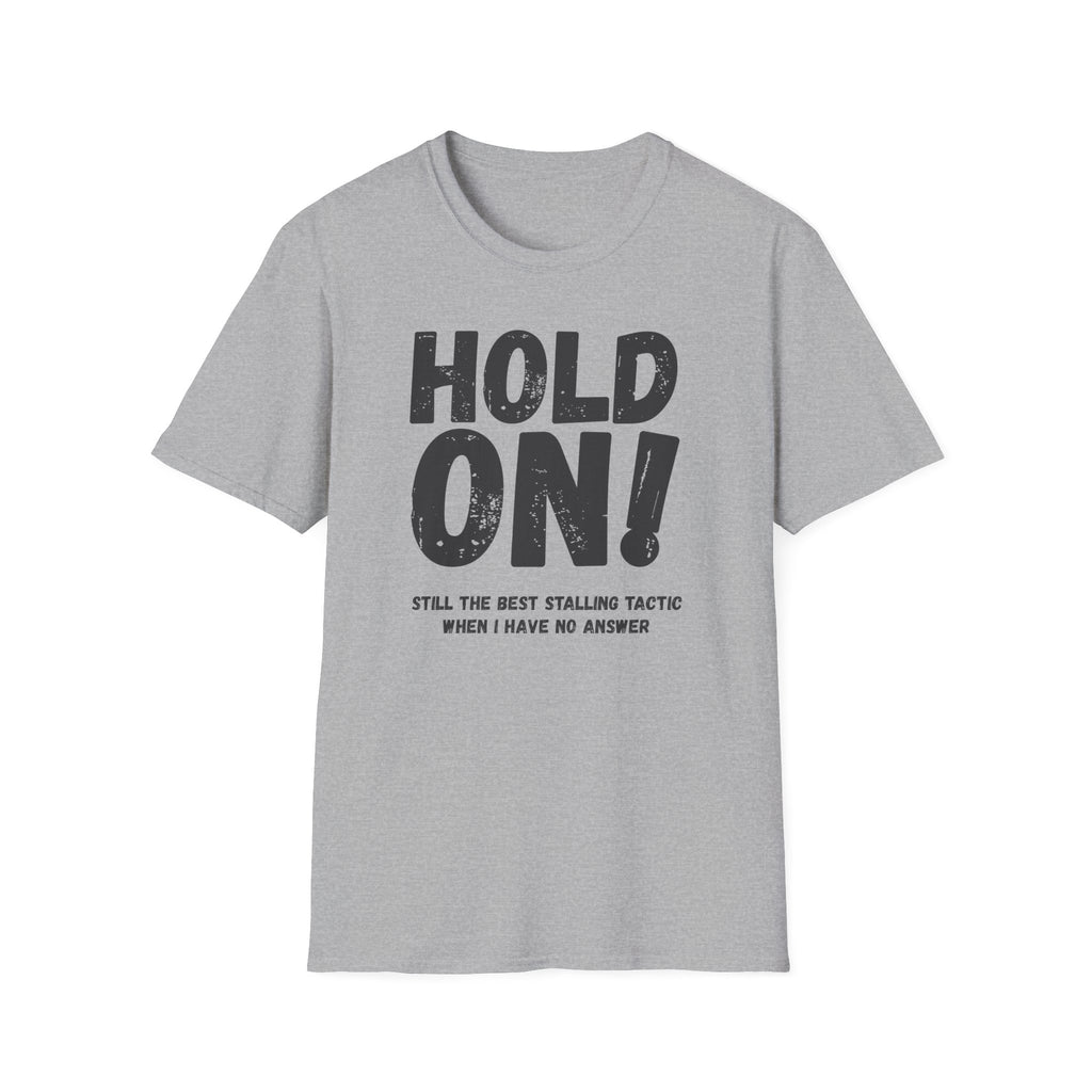 [106] Hold On Stalling Tactic T-Shirt