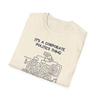 [61] It's A Corporate Thing T-Shirt