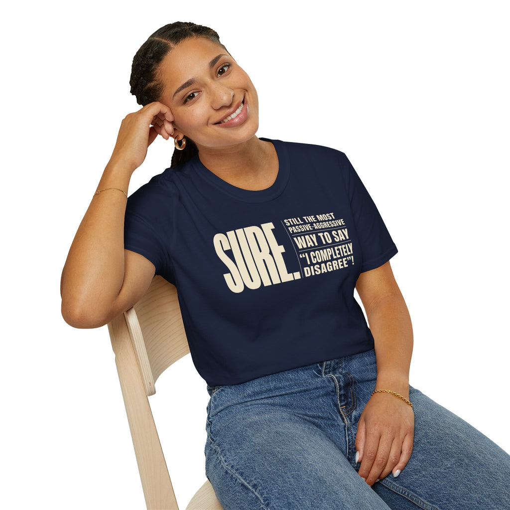 [104] Sure Passive Aggressive Coworker T-Shirt