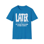 [102] Later Procrastination Deadline T-Shirt