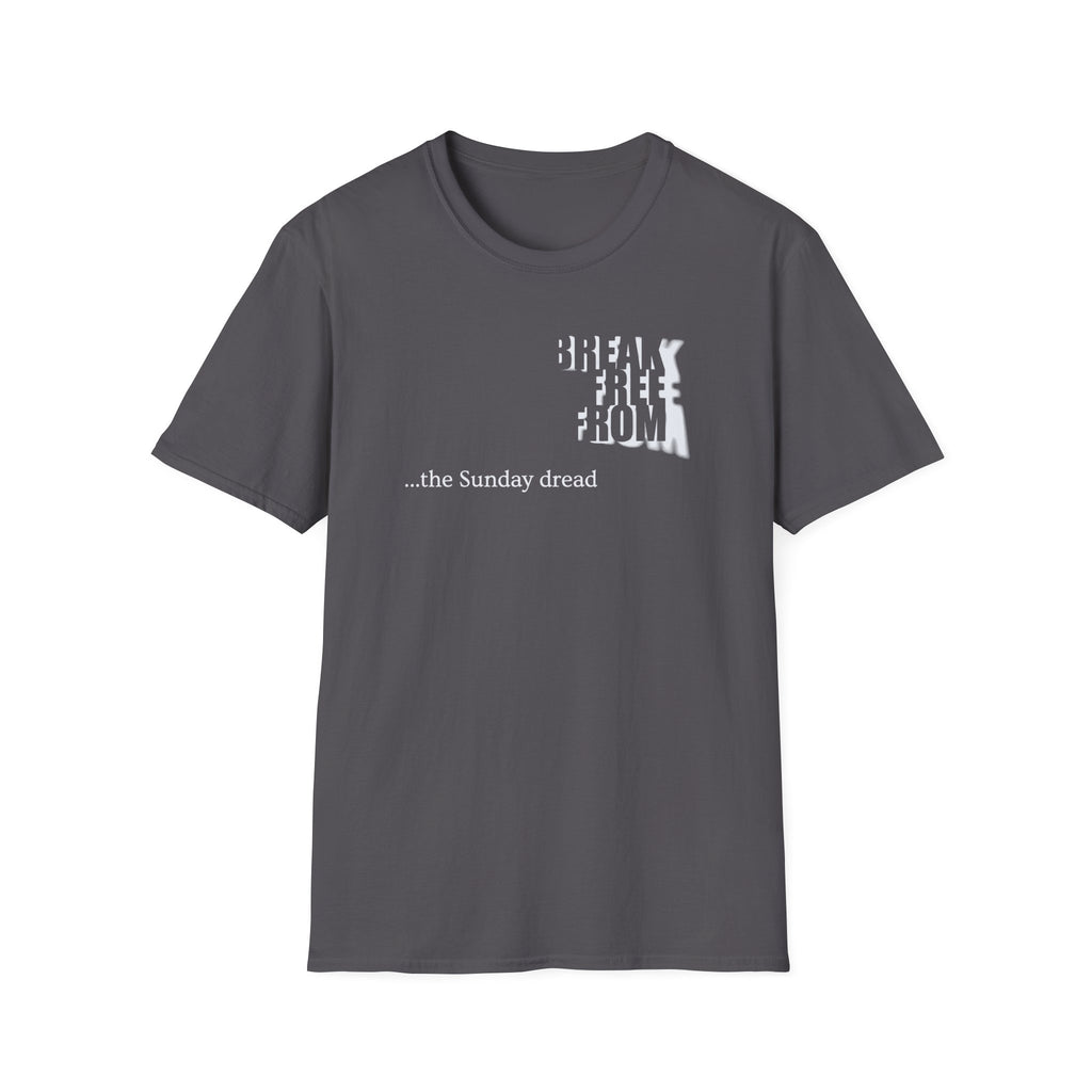 [70] Break Free From Sunday Dread T-Shirt