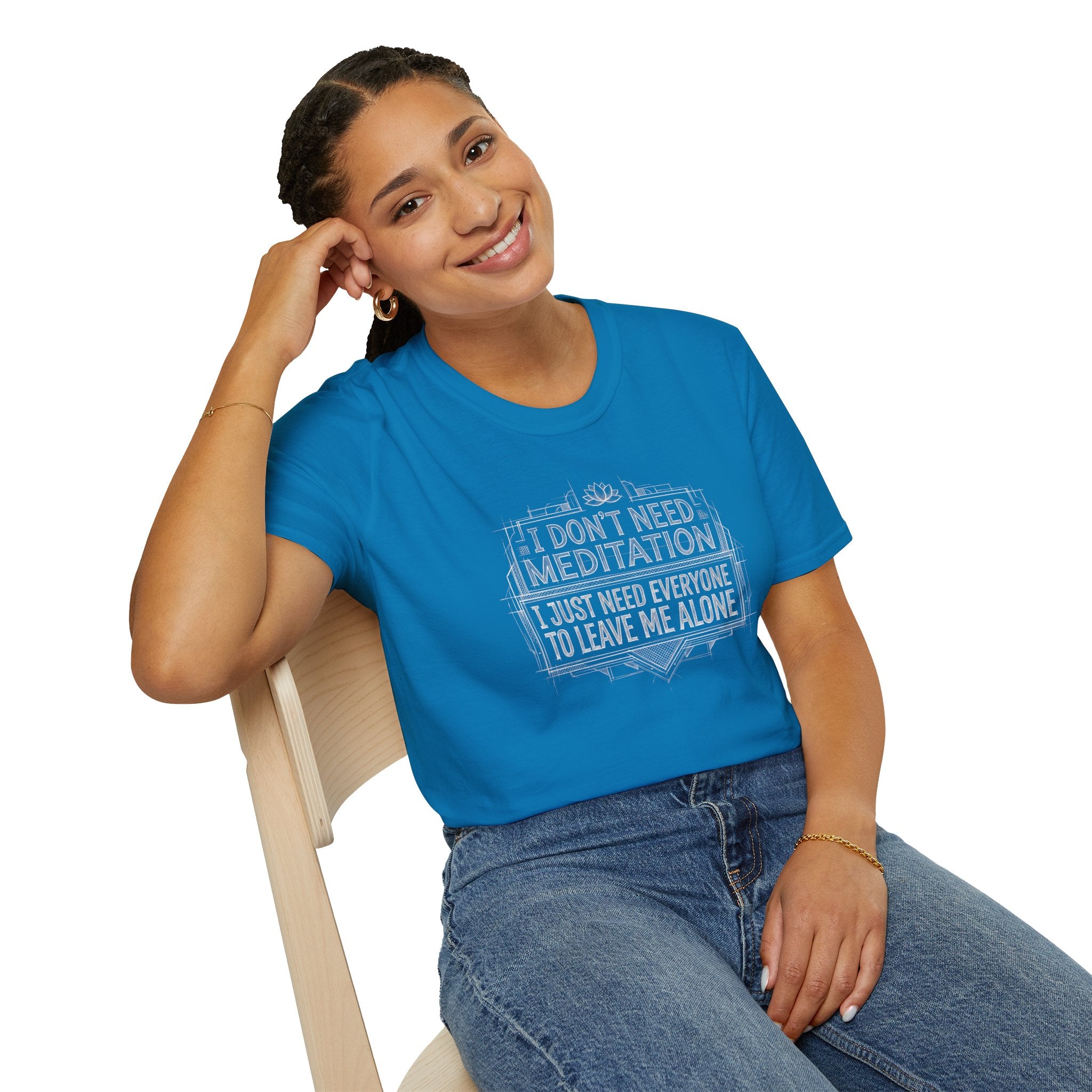 [45] I Don't Need Meditation T-Shirt