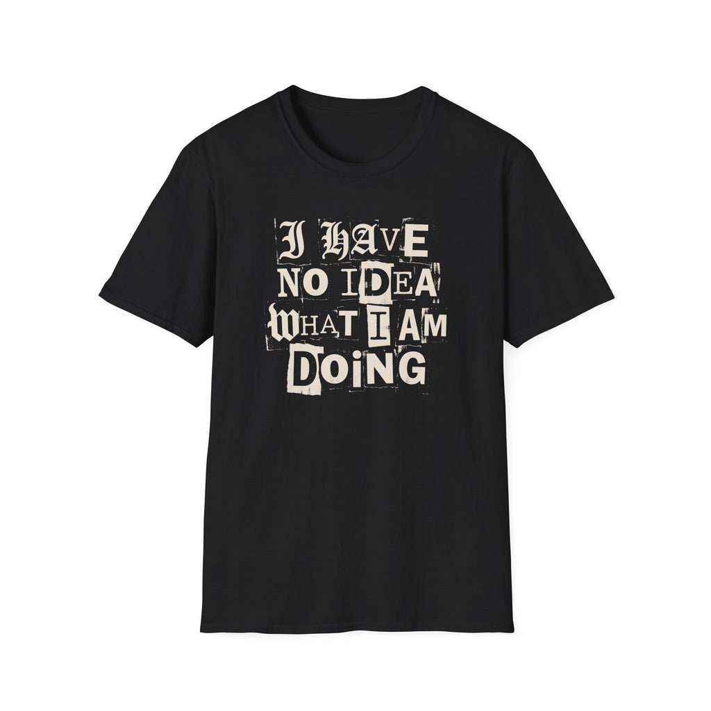 [52] I Have No Idea T-Shirt
