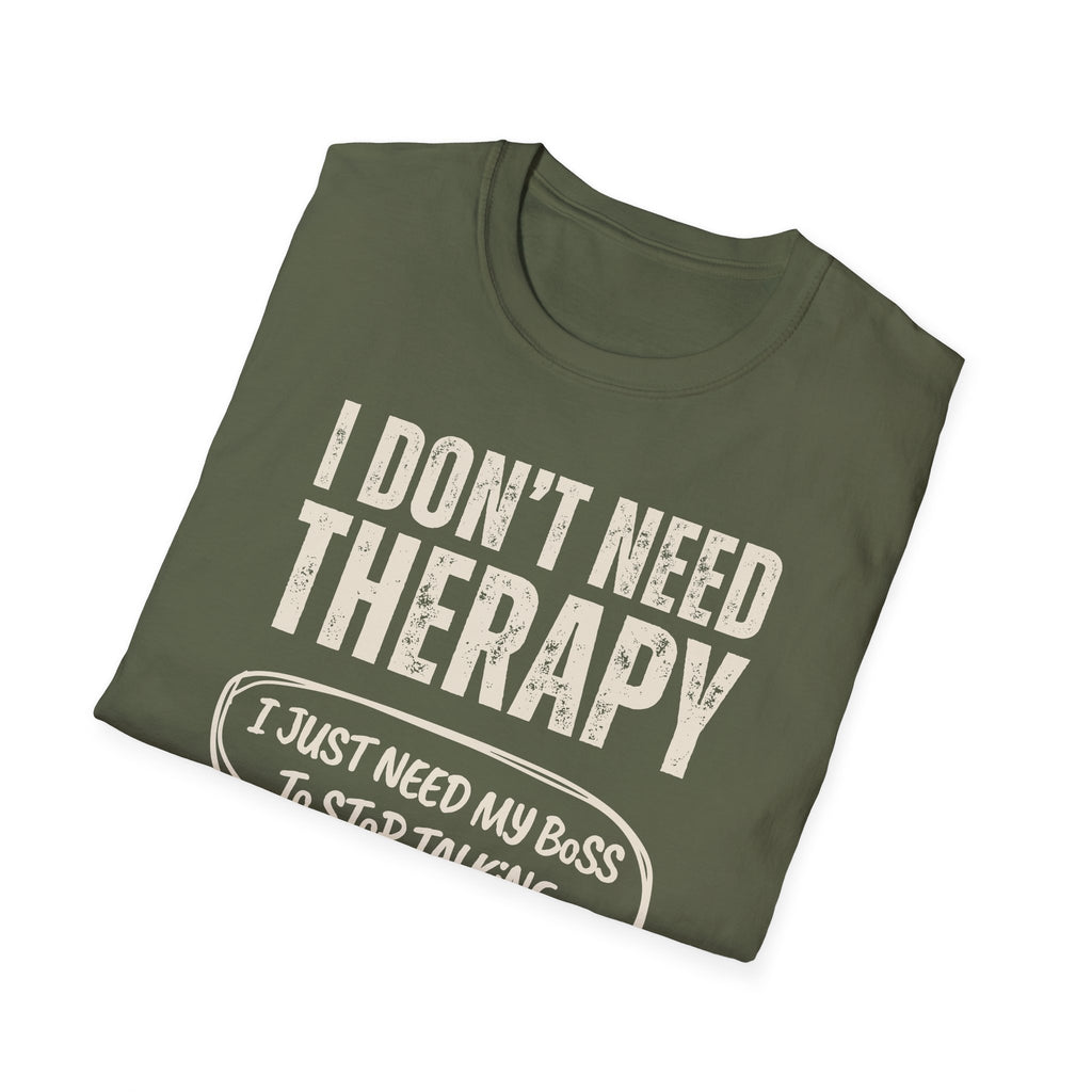 [35] I Don't Need Therapy T-Shirt
