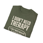[35] I Don't Need Therapy T-Shirt