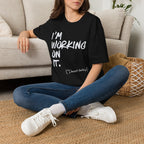 [110] I'm Working On It T-Shirt
