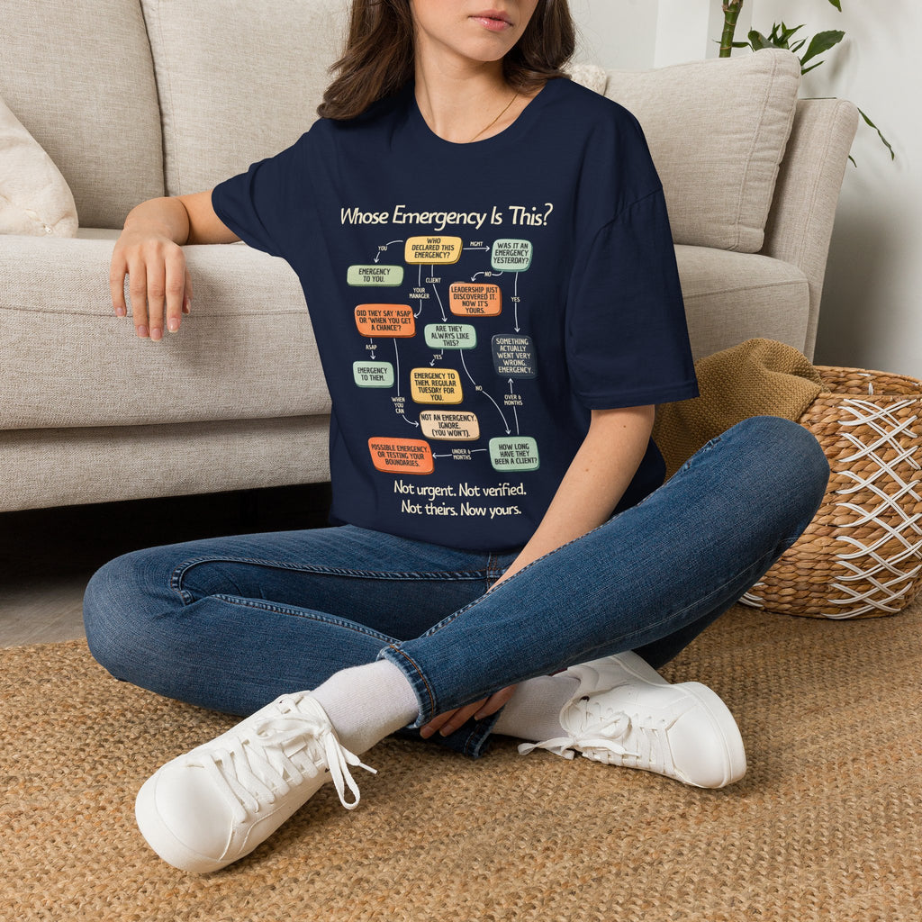 [109] Whose Emergency Is This T-Shirt