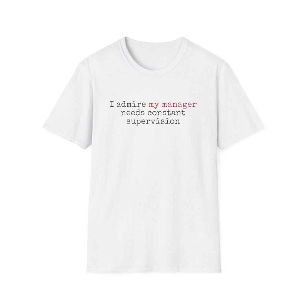 [90] I Admire My Manager T-Shirt