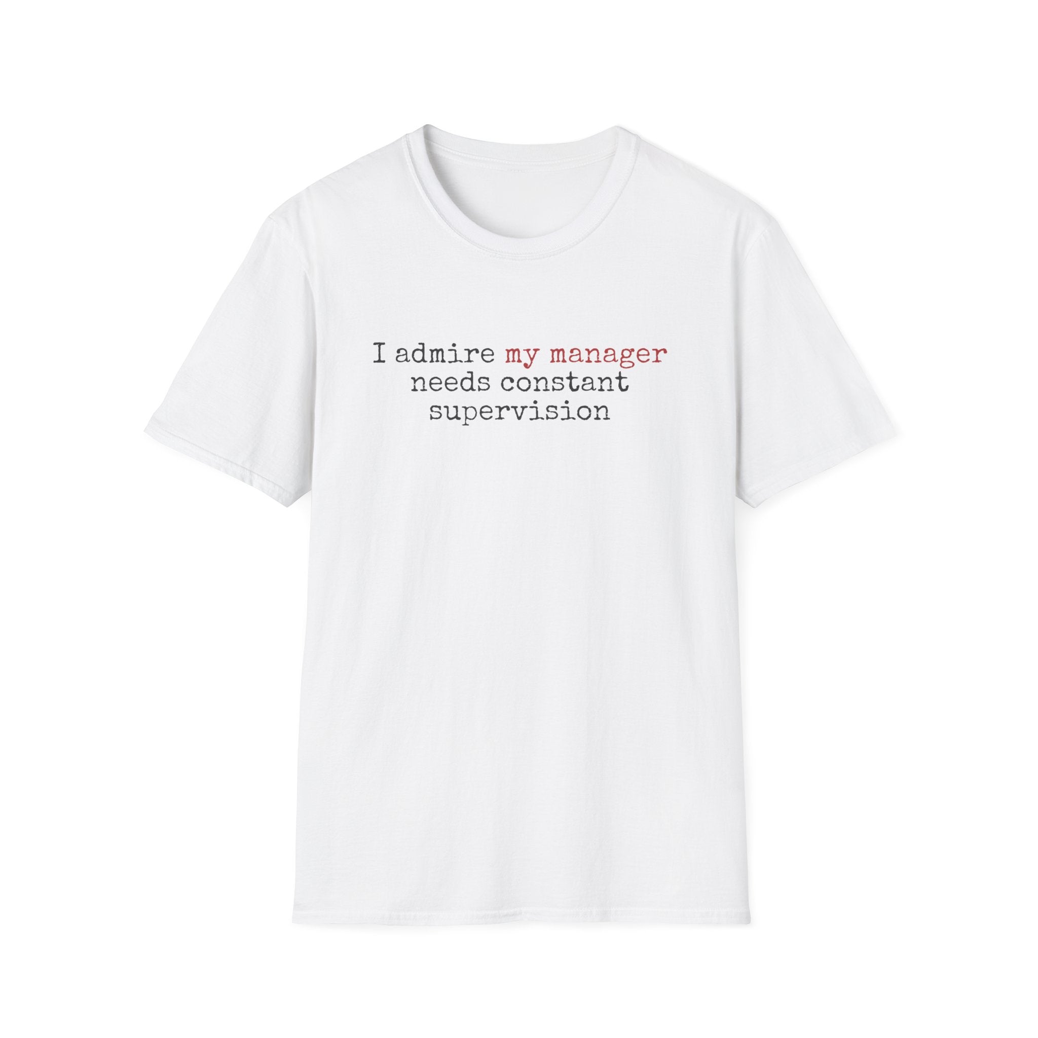 [90] I Admire My Manager T-Shirt