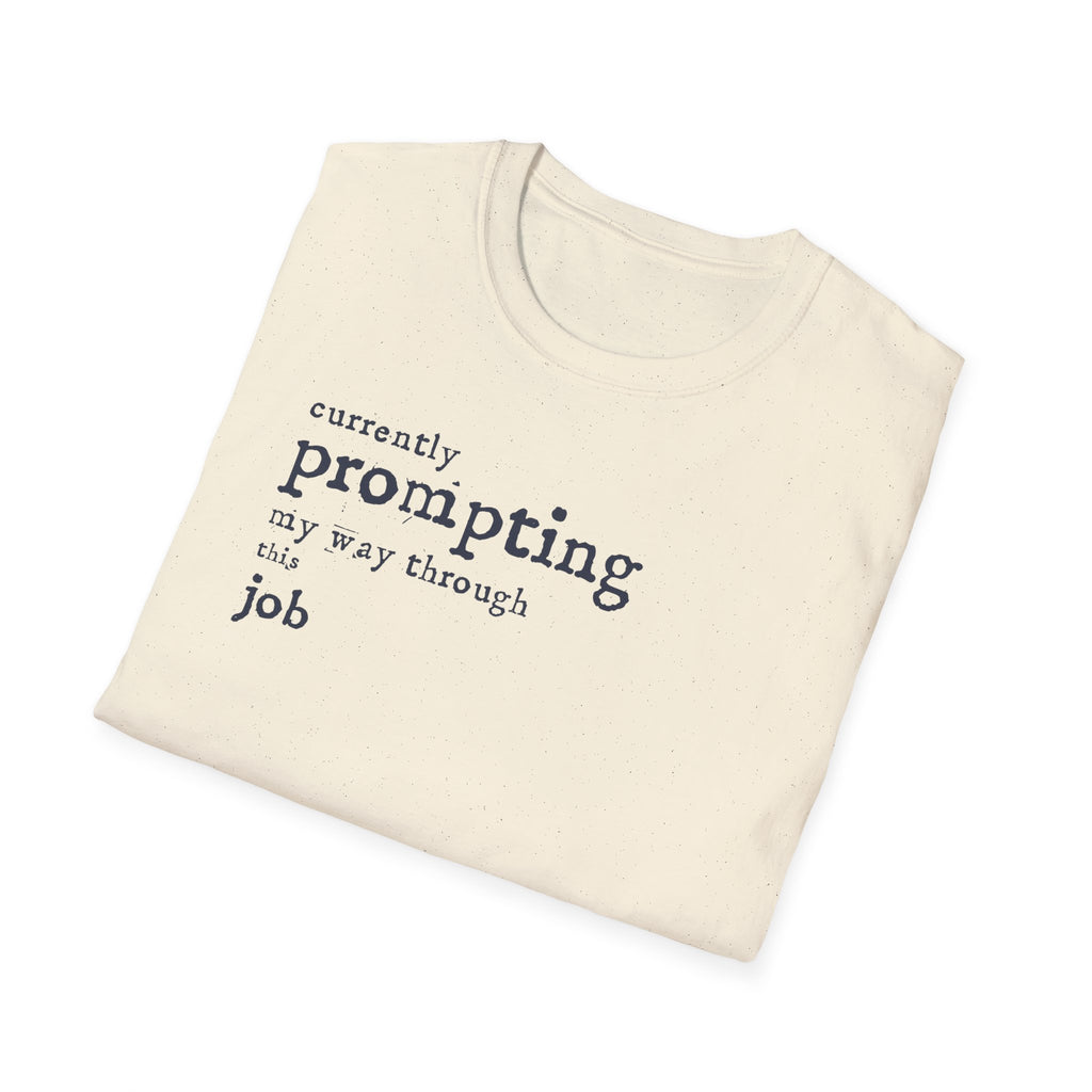 [54] Currently Prompting My Way T-Shirt