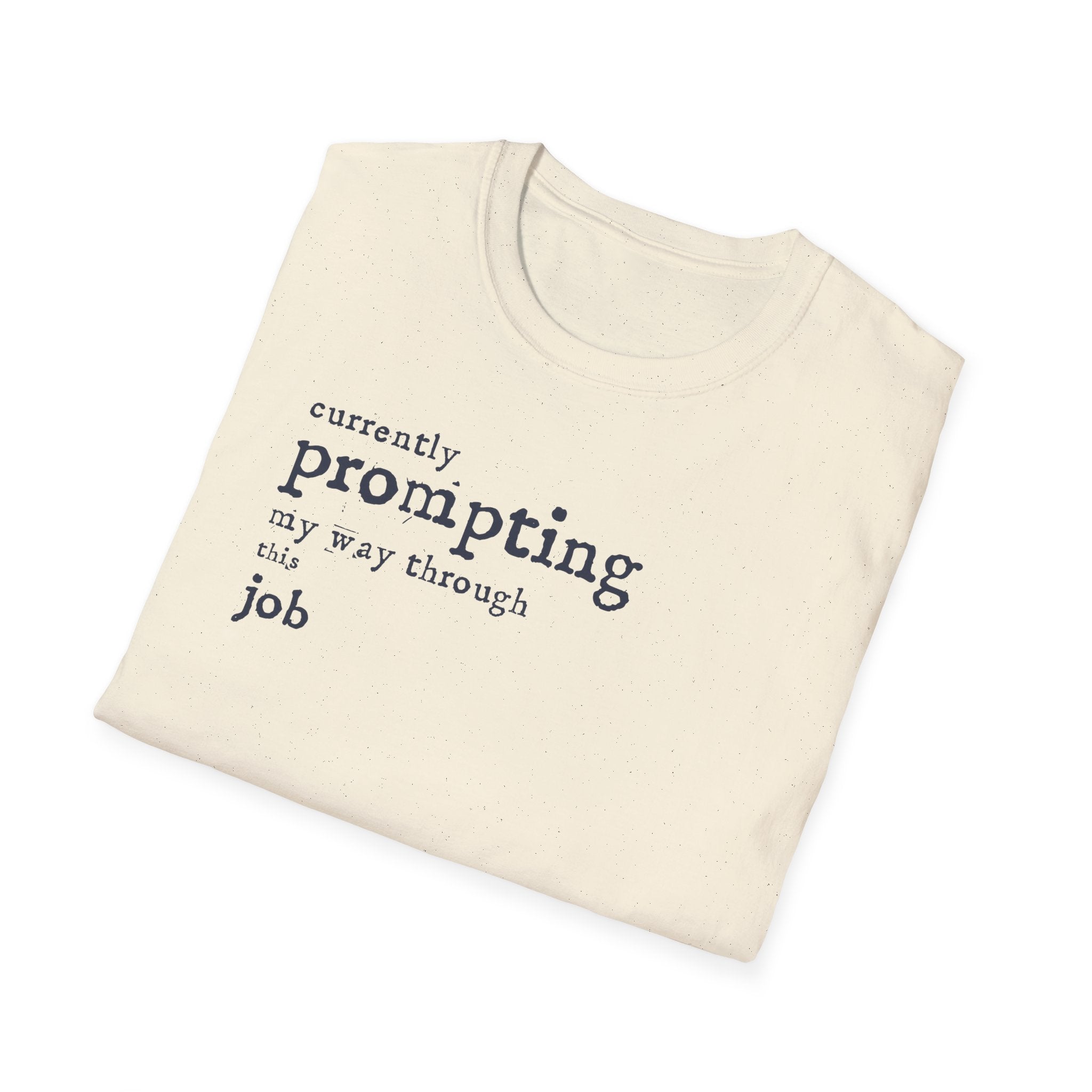 [54] Currently Prompting My Way T-Shirt