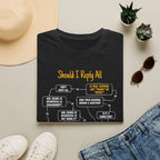 [79] Should I Reply All T-Shirt