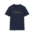 [89] I Respect Your Opinion T-Shirt