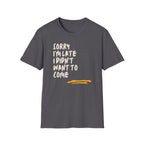 [53] Sorry I'm Late T-Shirt