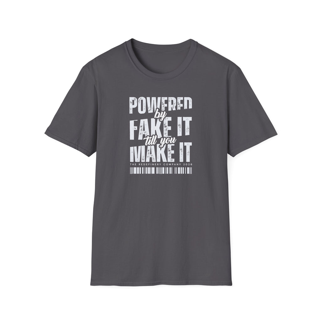 [51] Fake It Until T-Shirt