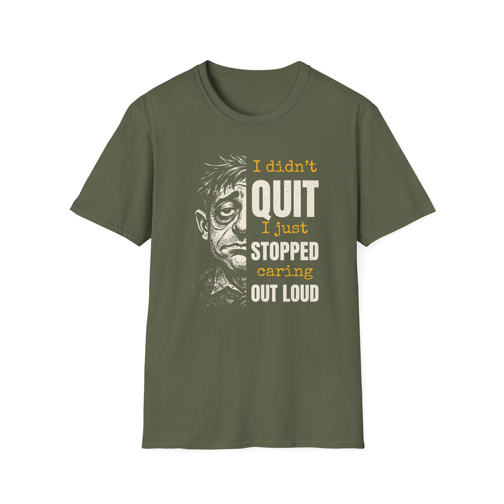 [48] I Didn't Quit T-Shirt