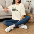 [80] A Great Question T-Shirt