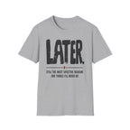 [102] Later Procrastination Deadline T-Shirt