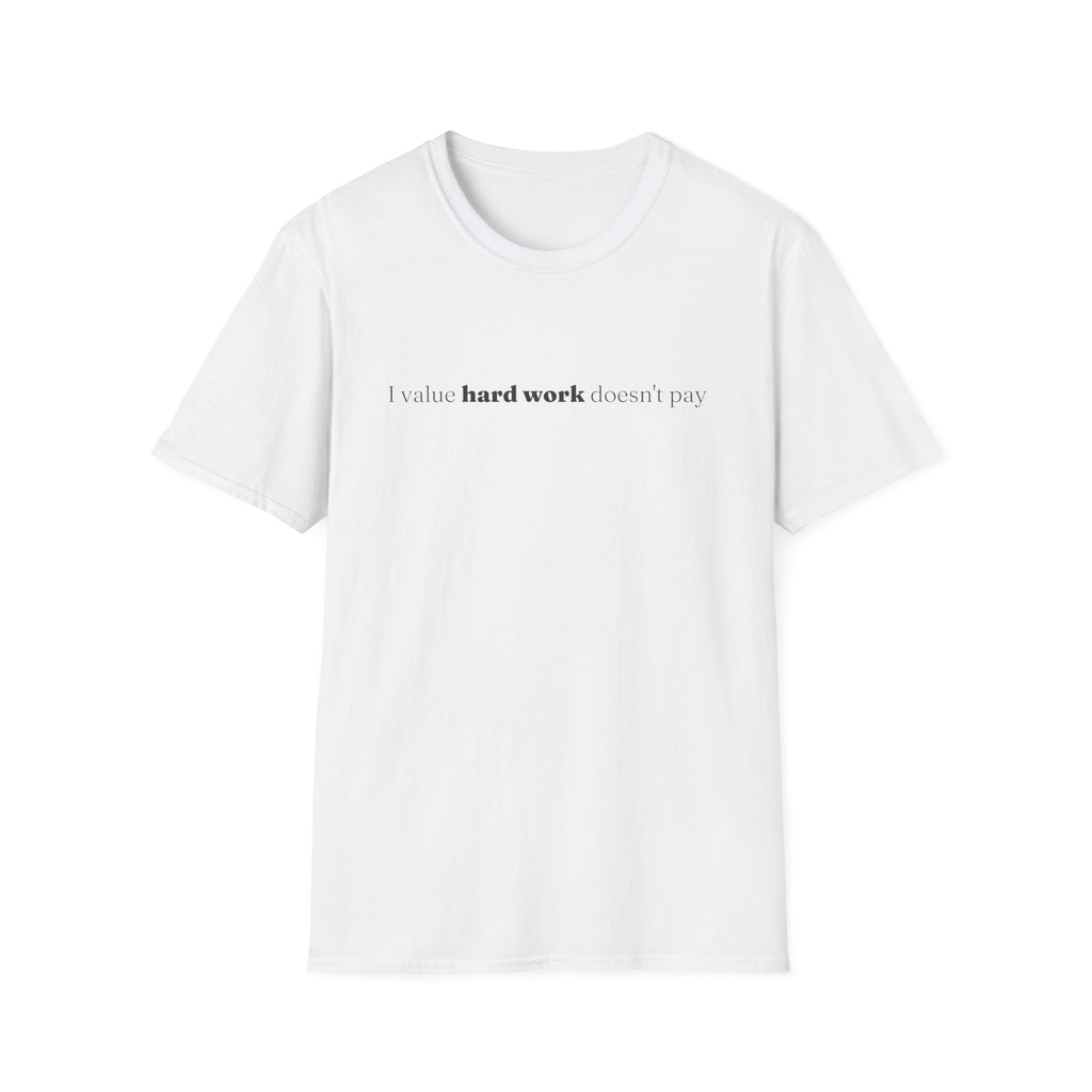 [91] I Value Hard Work T-Shirt