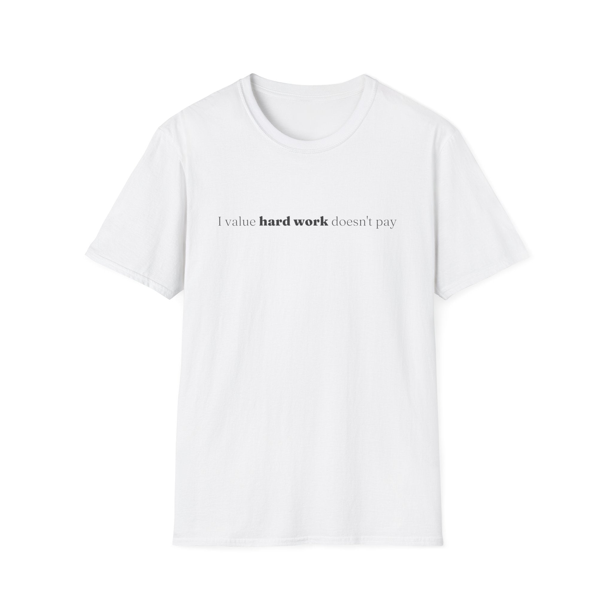 [91] I Value Hard Work T-Shirt