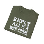 [57] Reply All War Crime T-Shirt