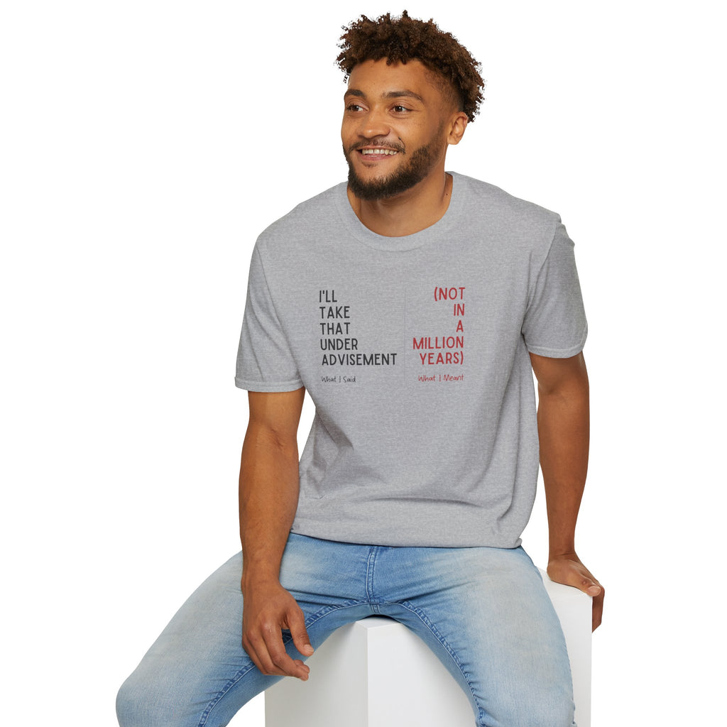Under Advisement T-Shirt