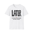 [102] Later Procrastination Deadline T-Shirt