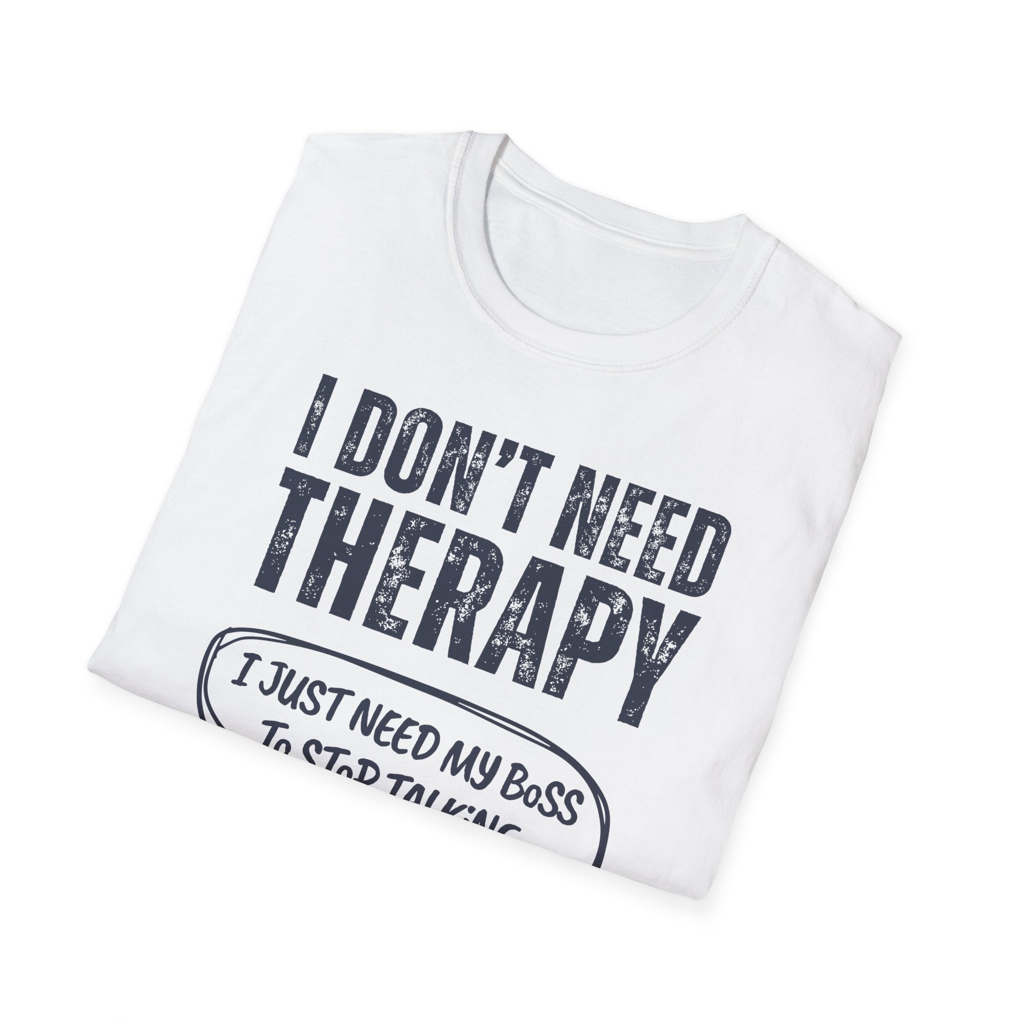 [35] I Don't Need Therapy T-Shirt