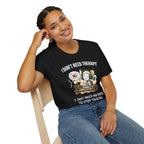 [38] I Don't Need Therapy T-Shirt