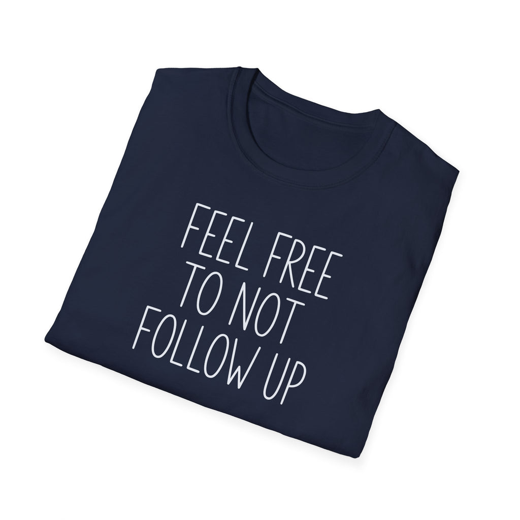 [83] Do Not Follow Up T-Shirt