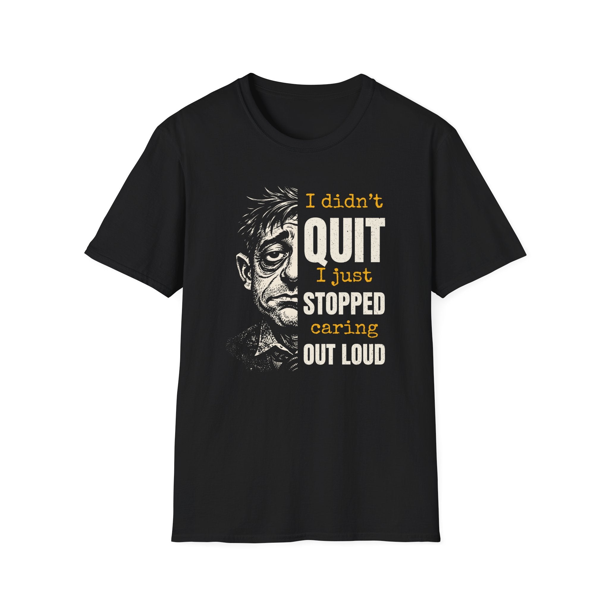 [48] I Didn't Quit T-Shirt