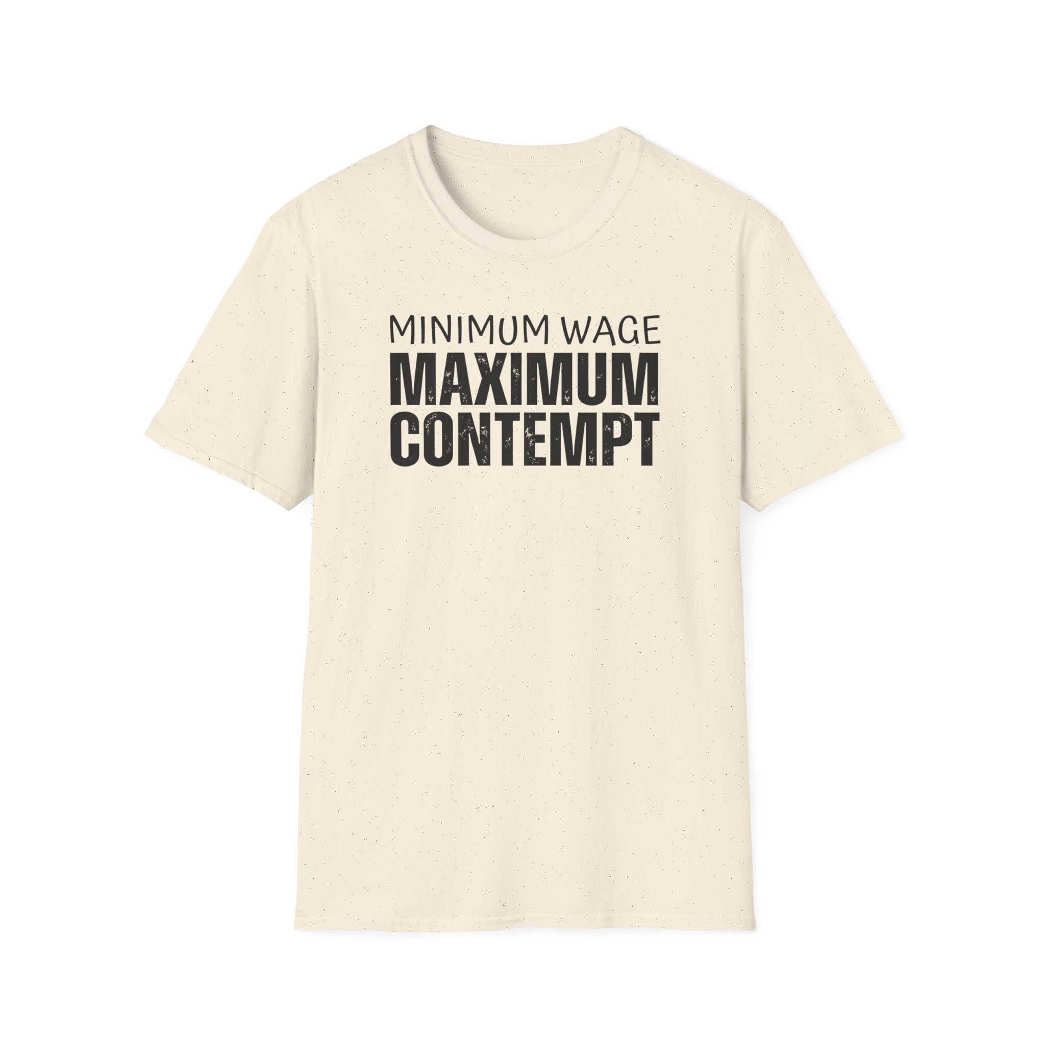 [41] Minimum Wage Maximum Contempt T-Shirt