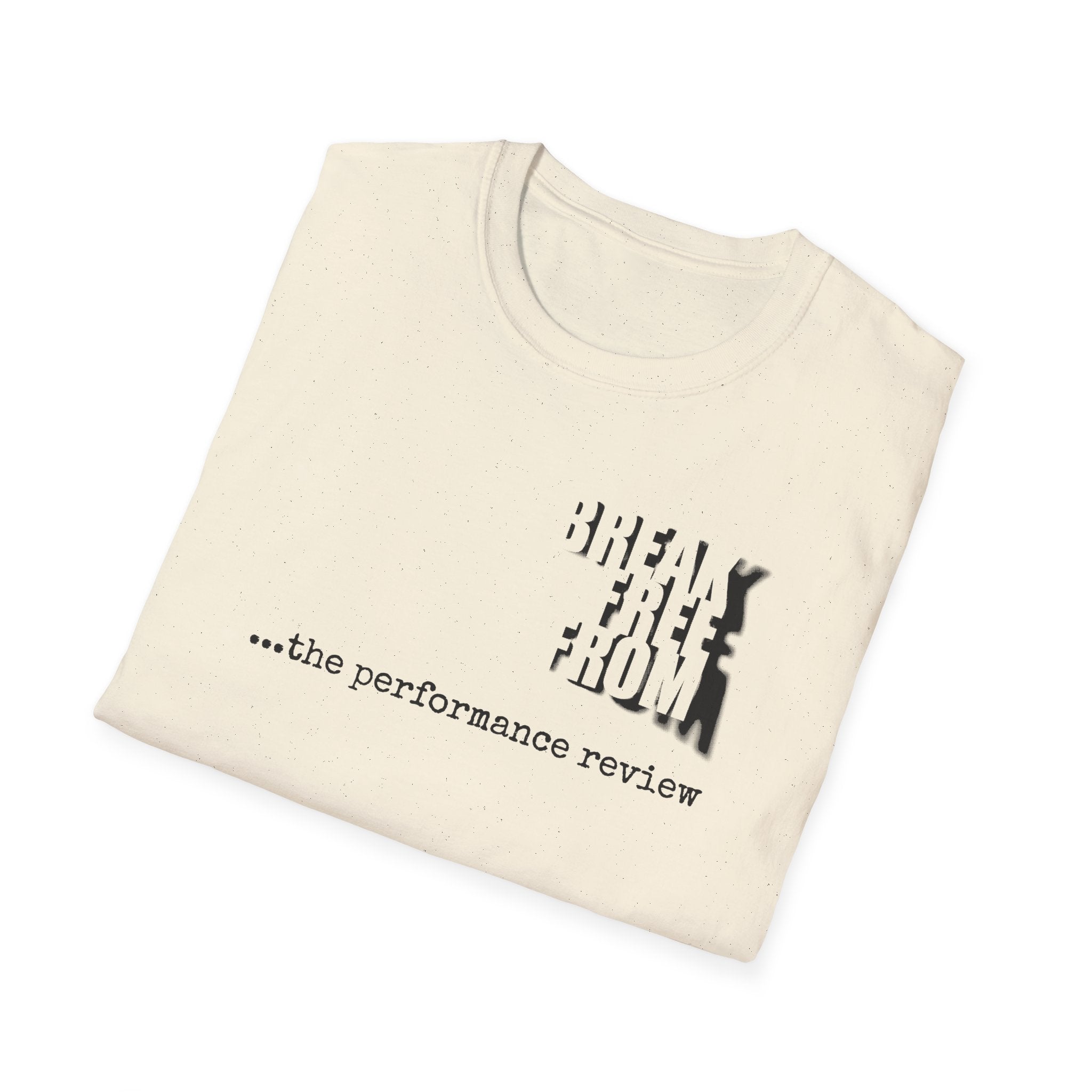 [67] Break Free From Performance Review T-Shirt